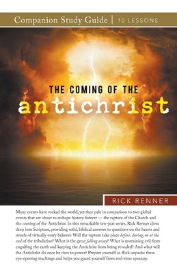 The Coming of the Antichrist Study Guide by Renner, Rick