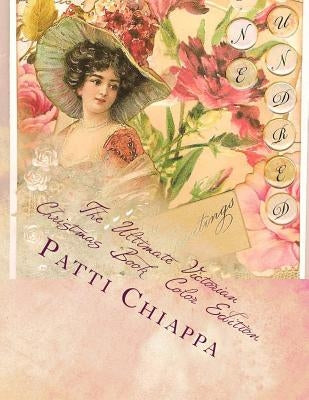 The Ultimate Victorian Christmas Book Large Print Edition by Chiappa, Patti