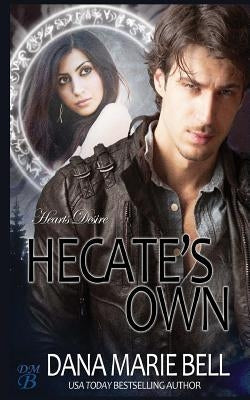 Hecate's Own by Bell, Dana Marie