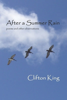 After a Summer Rain: poems and other observations by King, Clifton R.