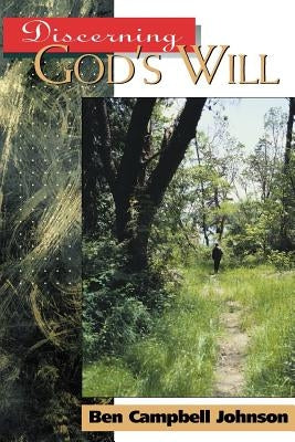 Discerning God's Will by Johnson, Ben Campbell