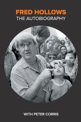 Fred Hollows: The Autobiography by Hollows, Fred