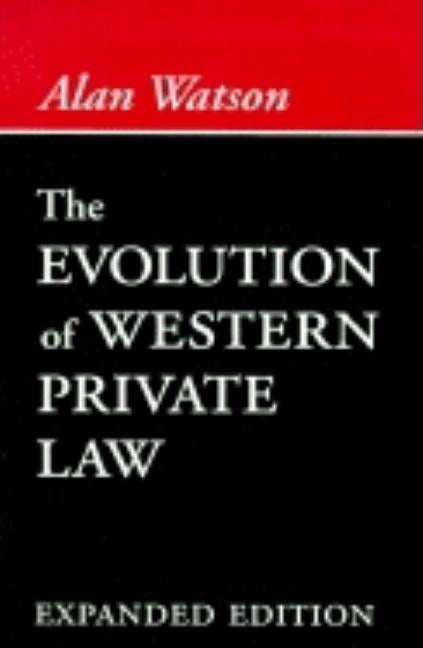 The Evolution of Western Private Law by Watson, Alan