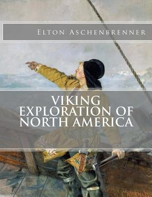 Viking Exploration of North America by Aschenbrenner, Elton