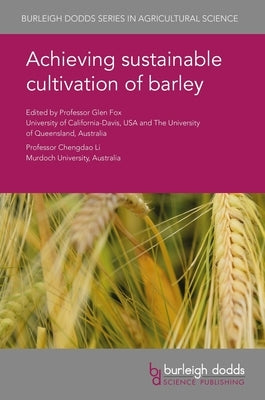 Achieving Sustainable Cultivation of Barley by Fox, Glen P.