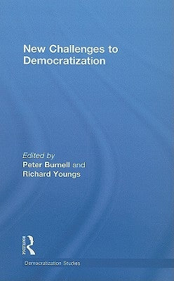New Challenges to Democratization by Burnell, Peter