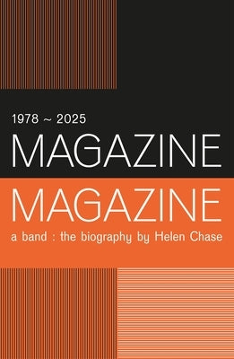 Magazine the Band: The Biography by Chase, Helen