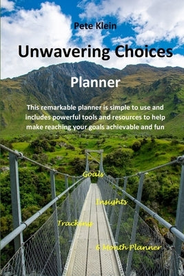 Unwavering Choices Planner by Klein, Pete