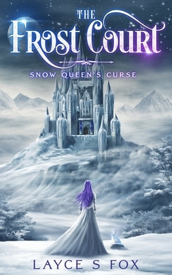 The Frost Court: Snow Queen's Curse by Fox, Layce S.