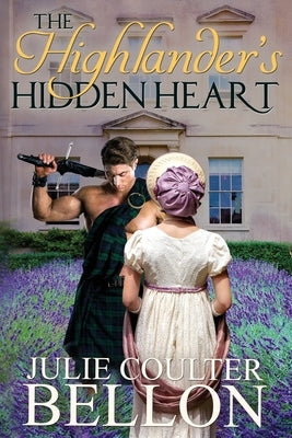 The Highlander's Hidden Heart by Bellon, Julie Coulter
