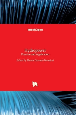 Hydropower: Practice and Application by Samadi-Boroujeni, Hossein