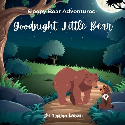 Goodnight, Little Bear by Wilson, Marian