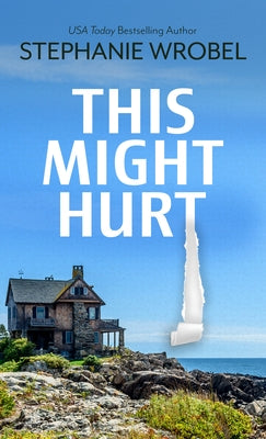 This Might Hurt by Wrobel, Stephanie