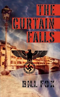The Curtain Falls by Fox, Bill