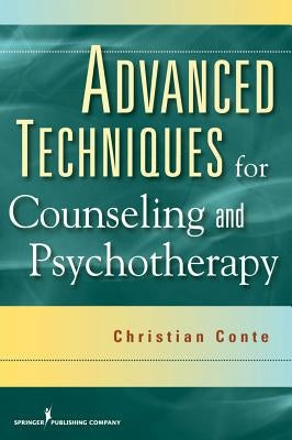 Advanced Techniques for Counseling and Psychotherapy by Conte, Christian