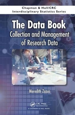 The Data Book: Collection and Management of Research Data by Zozus, Meredith