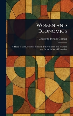 Women and Economics by Gilman, Charlotte Perkins