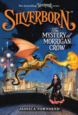 Silverborn: The Mystery of Morrigan Crow: Volume 4 by Townsend, Jessica