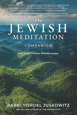 The Jewish Meditation Companion: Your Guide to Inner Transformation by Juskowitz, Yisroel