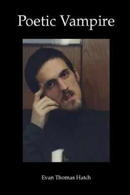 Poetic Vampire by Hatch, Evan