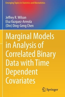 Marginal Models in Analysis of Correlated Binary Data with Time Dependent Covariates by Wilson, Jeffrey R.