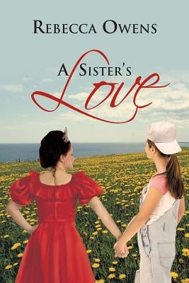 A Sister's Love by Owens, Rebecca