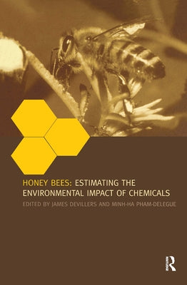 Honey Bees: Estimating the Environmental Impact of Chemicals by Devillers, James