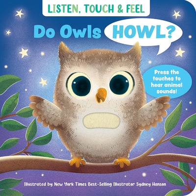 Listen, Touch & Feel Do Owls Howl? by Hanson, Sydney