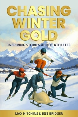 Chasing Winter Gold by Hitchins, Max