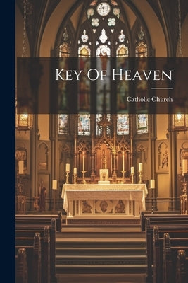Key Of Heaven by Church, Catholic