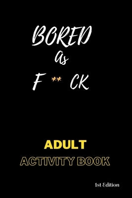 Bored AS F**ck: Activity for adults: Book for inmates by Edition, Atlas Lion