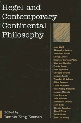 Hegel and Contemporary Continental Philopophy by Keenan, Dennis King