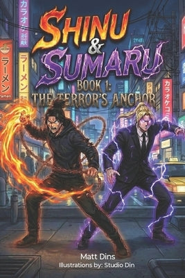 Shinu & Sumaru: Book 1: The Terrors Anchor by Dins, Matt