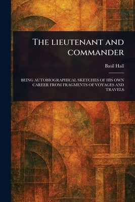 The Lieutenant and Commander by Hall, Basil