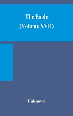 The Eagle (Volume Xvii) by Unknown