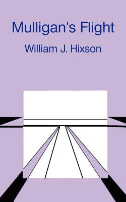 Mulligan's Flight by Hixson, William J.