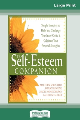 Self-Esteem Companion: Second Edition (16pt Large Print Edition) by Fanning, Patrick