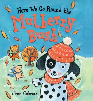 Here We Go Round the Mulberry Bush by Cabrera, Jane