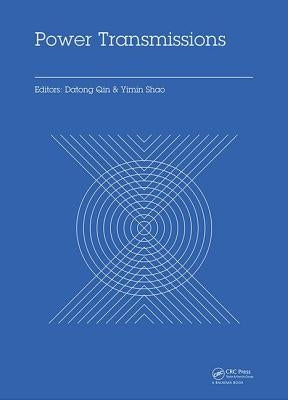 Power Transmissions: Proceedings of the International Conference on Power Transmissions 2016 (Icpt 2016), Chongqing, P.R. China, 27-30 October 2016 by Qin, Datong