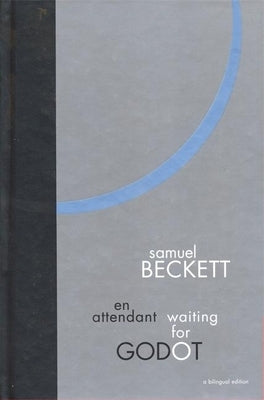 Waiting for Godot: A Bilingual Edition: A Tragicomedy in Two Acts by Beckett, Samuel
