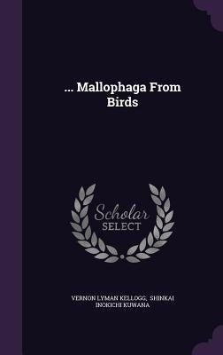 ... Mallophaga From Birds by Kellogg, Vernon Lyman