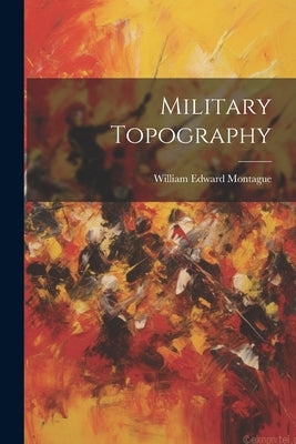 Military Topography by Edward, Montague William