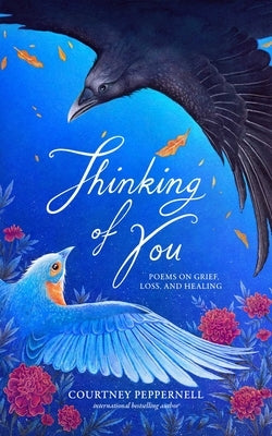 Thinking of You: Poems on Grief, Loss, and Healing by Peppernell, Courtney