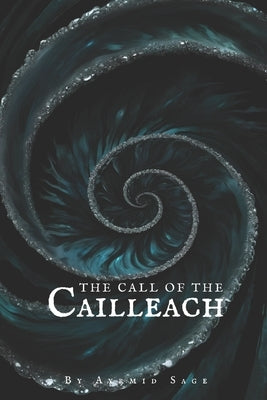 The Call of the Cailleach by Sage, Ayrmid