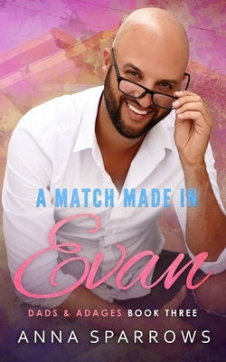 A Match Made In Evan: An MM Friends-To-Lovers Romance by Sparrows, Anna