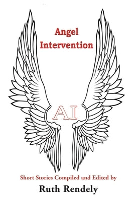 Angel Intervention by Rendely, Ruth
