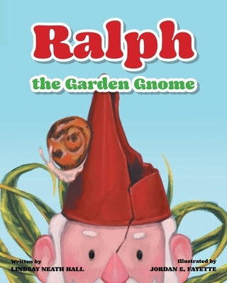 Ralph the Garden Gnome by Hall, Lindsay Neath