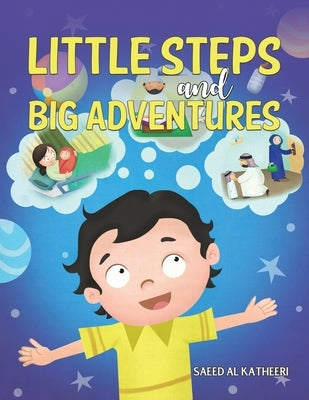 Little Steps and Big Adventures by Al Katheeri, Saeed