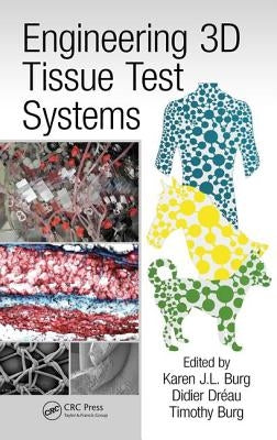Engineering 3D Tissue Test Systems by Burg, Karen J. L.