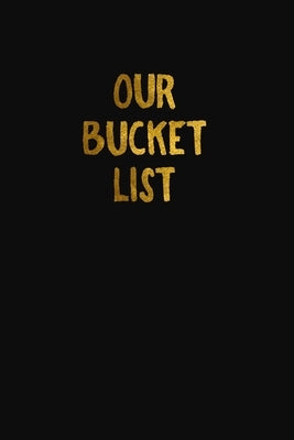Our Bucket List: Simple Couples Travel Bucket List by Feed Your Soul Press